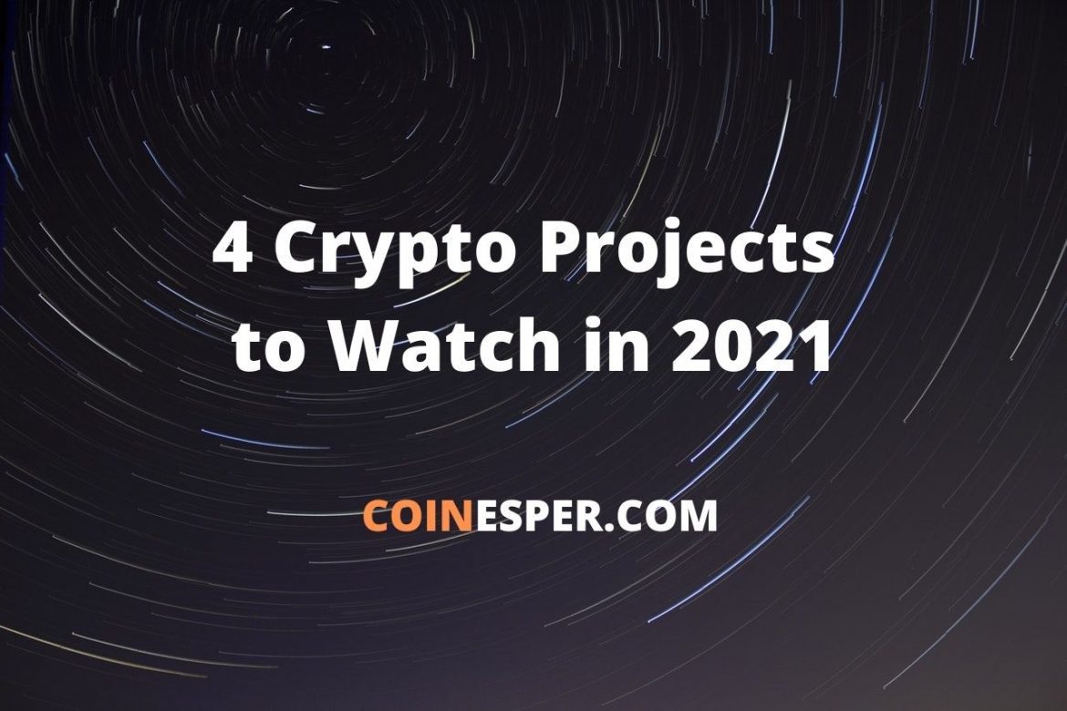 4 Crypto Projects to Watch in 2021